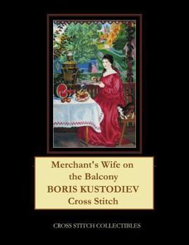 Paperback Merchant's Wife on the Balcony: Boris Kustodiev Cross Stitch Pattern [Large Print] Book