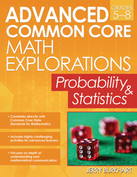 Paperback Advanced Common Core Math Explorations: Probability and Statistics (Grades 5-8) Book