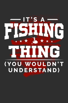 It's An Fishing Thing You Wouldn't Understand: Personal Planner 24 month 100 page 6 x 9 Dated Calendar Notebook For 2020-2021 Academic Year