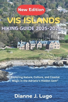 Vis Islands Hiking Guide 2026: Exploring Nature, Culture, and Coastal Magic in the Adriatic’s Hidden Gem