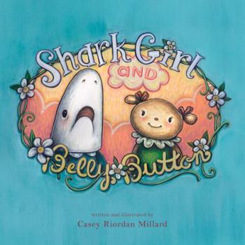 Hardcover Shark Girl and Belly Button Book