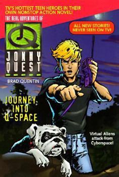 Journey into Q-Space (The Real Adventures of Johnny Quest #7) - Book #7 of the Real Adventures of Jonny Quest