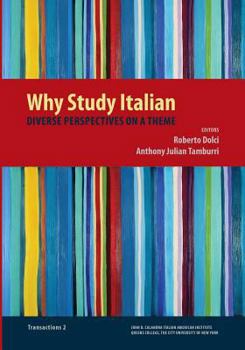 Paperback Why Study Italian: Diverse Perspectives on a Theme Book
