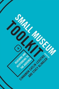 Reaching and Responding to the Audience - Book  of the Small Museum Toolkit