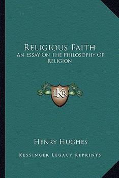 Paperback Religious Faith: An Essay On The Philosophy Of Religion Book