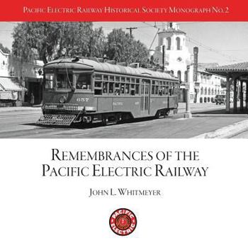 Paperback PERYHS Monograph 2: John L. Whitmeyer, Remembrances of the Pacific Electric Railway Book