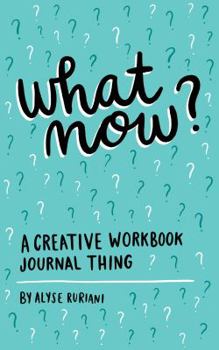 Paperback What Now? A Creative Workbook Journal Thing Book