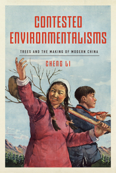 Hardcover Contested Environmentalisms: Trees and the Making of Modern China Book