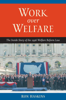 Hardcover Work Over Welfare: The Inside Story of the 1996 Welfare Reform Law Book