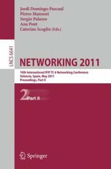 Paperback Networking 2011: 10th International IFIP TC 6 Networking Conference, Valencia, Spain, May 9-13, 2011, Proceedings, Part II Book