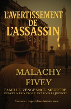 L’Avertissement de l’Assassin: La quête d’un jeune garçon pour la vérité et la justice, au cœur de la tempête qui s’amasse à l’horizon de la guerre. (French Edition)