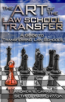 Paperback The Art of the Law School Transfer: A Guide to Transferring Law Schools Book