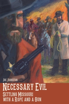 Paperback Necessary Evil: Settling Missouri with a Rope and a Gun Book