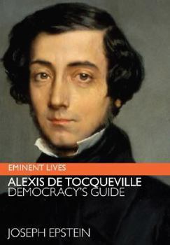 Hardcover Alexis de Tocqueville: Democracy's Guide Book