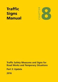 Paperback Traffic Signs Manual: Traffic Safety Measures and Signs for Road Works and Temporary Situations Part 3 Update 2020 Chapter 8 Book