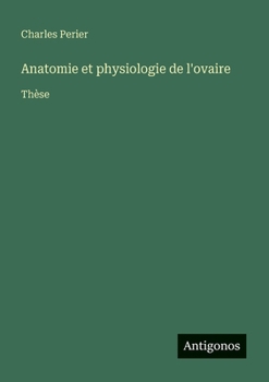 Paperback Anatomie et physiologie de l'ovaire: Thèse [French] Book