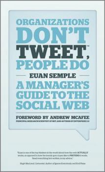 Hardcover Organizations Don't Tweet, People Do: A Manager's Guide to the Social Web Book