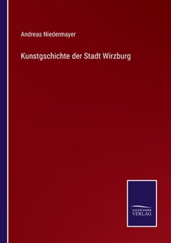 Paperback Kunstgschichte der Stadt Wirzburg [German] Book