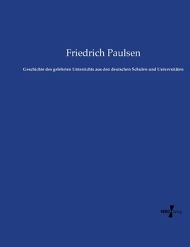 Paperback Geschichte des gelehrten Unterrichts aus den deutschen Schulen und Universitäten [German] Book