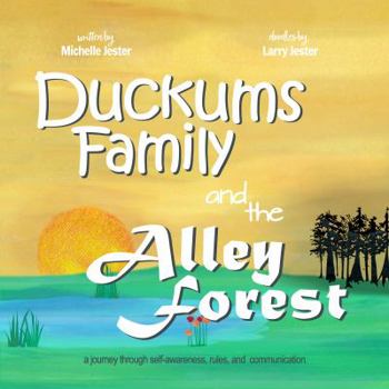 Paperback Duckums Family and the Alley Forest: a journey through self-awareness, rules, and communication (Hollows on the Bayou) Book