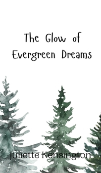 Hardcover The Glow of Evergreen Dreams Book