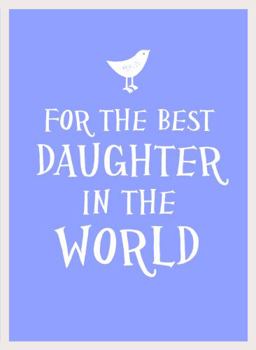 Hardcover For the Best Daughter in the World Book