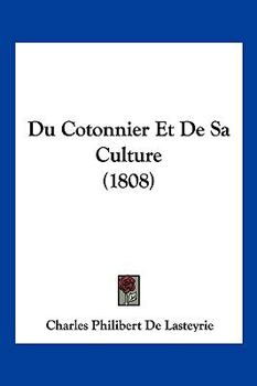 Paperback Du Cotonnier Et De Sa Culture (1808) [French] Book
