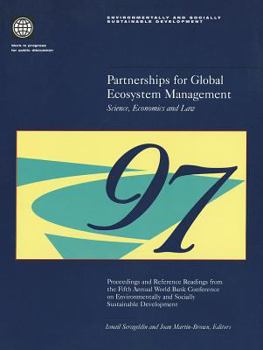 Paperback Partnerships for Global Ecosystem Management: Science, Economics and Law : Proceedings and Reference Readings from the Fifth Annual World Bank Conference on Environmentally and Socially sustainabl Book