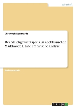 Paperback Der Gleichgewichtspreis im neoklassischen Marktmodell. Eine empirische Analyse [German] Book