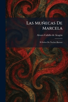 Paperback Las MunÌecas De Marcela: El SenÌor De Noches Buenas [Spanish] Book