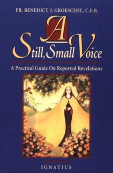 Paperback A Still Small Voice: A Practical Guide on Reported Revelations Book