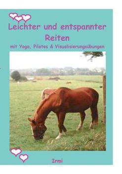 Paperback Leichter und entspannter Reiten: Mit Yoga, Pilates und den besten Visualisierungsübungen [German] Book