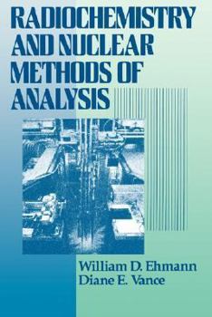 Paperback Radiochemistry and Nuclear Methods of Analysis Book
