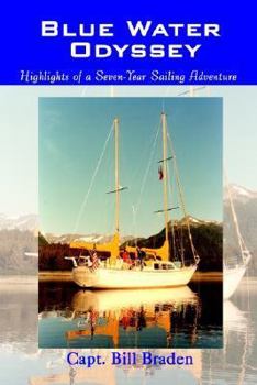 Paperback Blue Water Odyssey: Highlights of a Seven-Year Sailing Adventure Book