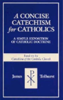 Paperback A Concise Catechism for Catholics Book