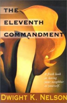 Paperback The Eleventh Commandment: A Fresh Look at Loving Your Neighbor as Yourself Book