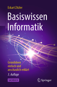 Paperback Basiswissen Informatik: Grundideen Einfach Und Anschaulich Erklärt [German] Book