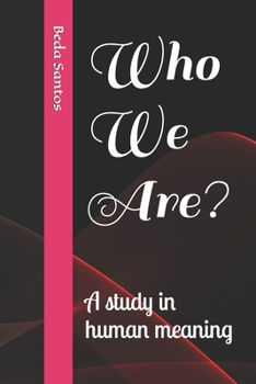 Who We Are?: A study in human meaning (Filosofia Bíblica)