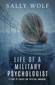 Paperback Life of a Military Psychologist: A Story of Tragedy & Spiritual Awakening Book