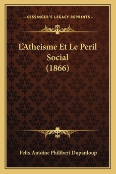 Paperback L'Atheisme Et Le Peril Social (1866) [French] Book