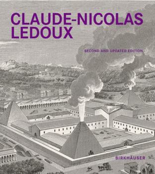 Hardcover Claude-Nicolas LeDoux: Architecture and Utopia in the Era of the French Revolution. Second and Expanded Edition Book