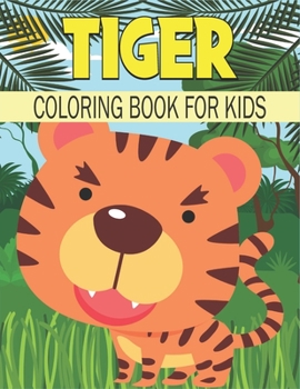 Paperback Tiger Coloring Book For Kids: Cute and unique Tiger Designs Book