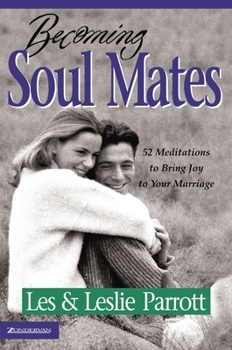 Paperback Becoming Soul Mates: 52 Meditations to Bring Joy to Your Marriage Book