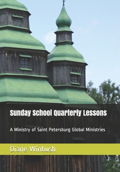 Paperback Sunday School Quarterly Lessons: A Ministry of Saint Petersburg Global Ministries Book