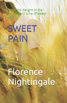 Paperback Sweet Pain: "Find the delight in the ambivalent tune of sweet agony" Book