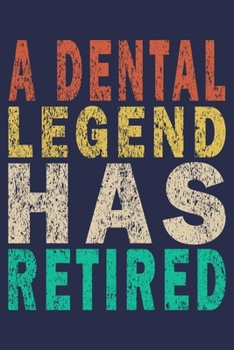 Paperback A Dental Legend Has Retired: Funny Vintage Dentist Journal Gift Book