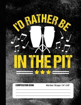 Paperback I'd Rather Be In The Pit Composition Book Wide Ruled 100 pages (7.44 x 9.69): Funny Pit Crew Band Member Notebook Journal for Elementary and Middle Sc Book