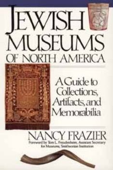 Paperback Jewish Museums of North America: A Guide to Collections, Artifacts, and Memorabilia Book