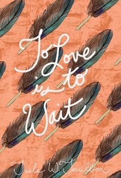 Hardcover To Love is to Wait Book