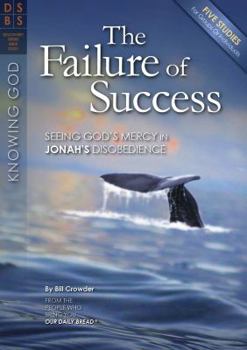 Paperback The Failure of Success: Seeing God's Mercy in Jonah's Disobedience Book